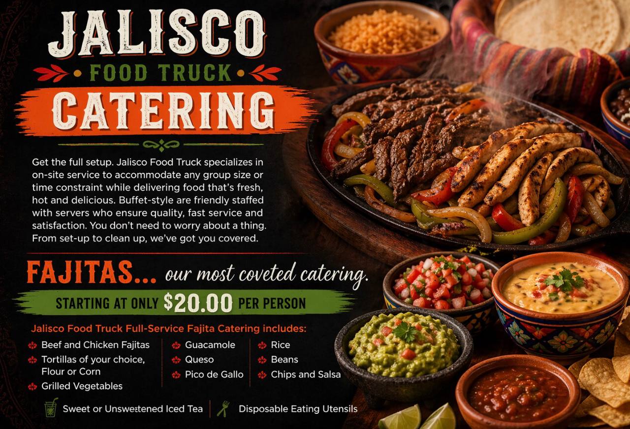 Jalisco Food Truck Fajitas Catering — starting at $20 per person, beef and chicken fajitas, guacamole, queso, rice and beans